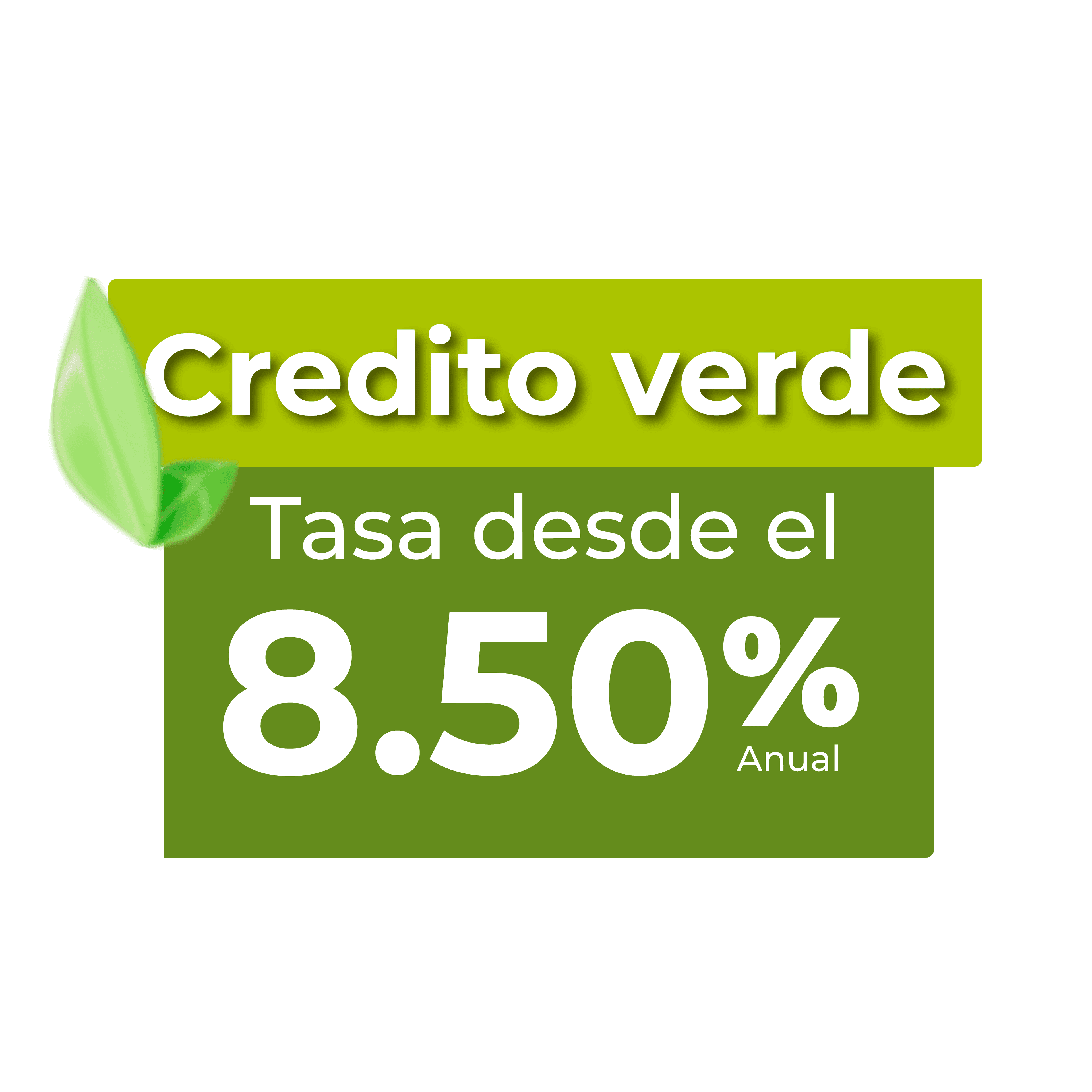 Crédito verde — tasa desde el 8.50% anual